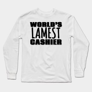 World's Lamest Cashier Long Sleeve T-Shirt